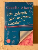 „Ich schreib Dir morgen wieder“ Roman von Cecilia Ahern Schleswig-Holstein - Ahrensburg Vorschau