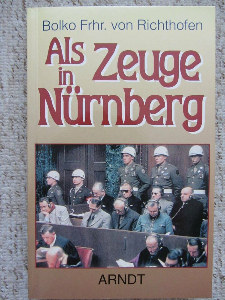 Als Zeuge in Nürnberg 1945/46 von Bolko Frhr. von Richthofen in Zeitz