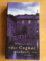 Buch - Der Cognactrinker - Wolfgang Fechtner Baden-Württemberg - Kürnbach Vorschau