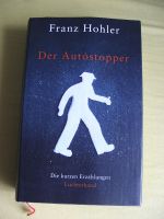 Franz Hohler / Der Autostopper Nordrhein-Westfalen - Delbrück Vorschau