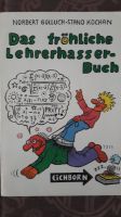 Das fröhliche Lehrerhasserbuch N. Golluch Eichborn Vlg. Softcover Niedersachsen - Geestland Vorschau