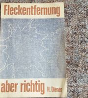 Fleckentfernung aber richtig / H. Diener Dresden - Schönfeld-Weißig Vorschau