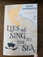 Lies we sing to the sea Sarah Underwood Düsseldorf - Bilk Vorschau