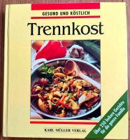 Trennkost, Gesund und köstlich, Karl Müller Verlag Nordwestmecklenburg - Landkreis - Seehof Vorschau