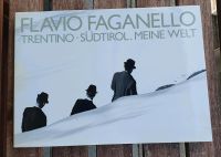 Flavio Faganello Trentino Südtirol ISBN 887283046X Hessen - Schwalbach a. Taunus Vorschau