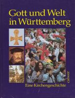 Gott und Welt in Württemberg. Eine Kirchengeschichte Baden-Württemberg - Reutlingen Vorschau