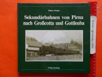 Eisenbahn Buch Sekundärbahnen v. Pirna n. Großcotta u. Gottleuba. Niedersachsen - Lehrte Vorschau