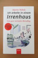 Martin Wehrle "Ich arbeite in einem Irrenhaus" Nürnberg (Mittelfr) - Aussenstadt-Sued Vorschau