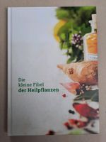 Buch: Die kleine Fibel der Heilpflanzen Baden-Württemberg - Heilbronn Vorschau