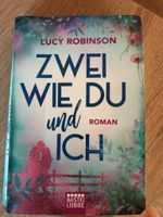 Roman „Zwei wie Du und Ich“ Lucy Robinson Bayern - Vilseck Vorschau