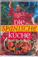 Die spanische Küche Tapas,Paella & Co. Weltbild Verlag Kreis Pinneberg - Uetersen Vorschau