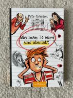 Buch Wie man 13 wird und überlebt Pete Johnson Rheinland-Pfalz - Klein-Winternheim Vorschau