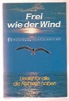 BUCH"Frei wie der Wind"- Lieder für alle, die Fernweh haben Hamburg-Nord - Hamburg Winterhude Vorschau