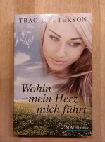 christlicher Roman Tracie Peterson Wohin mein Herz mich führt Nordrhein-Westfalen - Kreuztal Vorschau