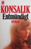 Heinz G. Konsalik - Entmündigt - Roman - Heyne Verlag Nordrhein-Westfalen - Dülmen Vorschau