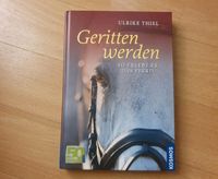 NEU Buch Geritten werden, So erlebt es das Pferd, Ulrike Thiel Bayern - Würzburg Vorschau