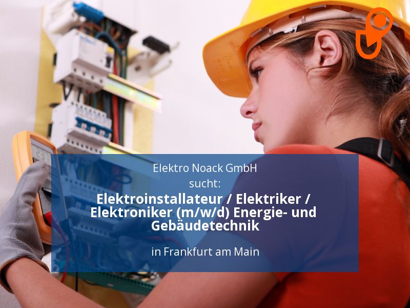 Elektroinstallateur / Elektriker / Elektroniker (m/w/d) Energie- in Frankfurt am Main