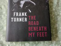 Frank Turner The Road Beneath My Feet Autobiographie Englisch Leipzig - Leipzig, Südvorstadt Vorschau