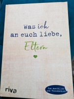 NEU Was ich an euch liebe, Eltern - Buch tolle Geschenkidee Niedersachsen - Wolfsburg Vorschau