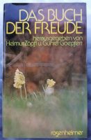 Das Buch der Freude, hg v. Helmut Zöpfl & Günter Goepfert, 288 S. Obergiesing-Fasangarten - Obergiesing Vorschau