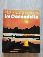 IM DONAUDELTA, Klaus-Jürgen Hofer, 1.Aufl. 1979, neuwertig Hessen - Solms Vorschau