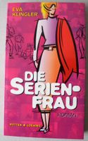 Die Serienfrau, Eva Klingler; Roman, Rütten & Loening Verlag, Rheinland-Pfalz - Neustadt an der Weinstraße Vorschau