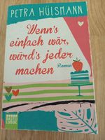 Petra Hülsmann Buch Roman Wenns einfach wär, würds jeder machen Bayern - Schwabach Vorschau