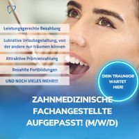 Zahnmedizinische Fachangestellte (m/w/d) aufgepasst!!!! Niedersachsen - Lilienthal Vorschau