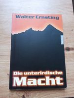 Walter Ernsting Die unterirdische Macht UFO s Schwarzen Sonne Sachsen - Hohenstein-Ernstthal Vorschau