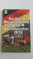 So wurde Deutschland Fußball-Weltmeister 1974 – Sven Simon / Buch Hamburg Barmbek - Hamburg Barmbek-Süd  Vorschau