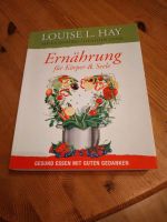 Ernährung für Körper &Seele  Louise Hay Niedersachsen - Wilhelmshaven Vorschau