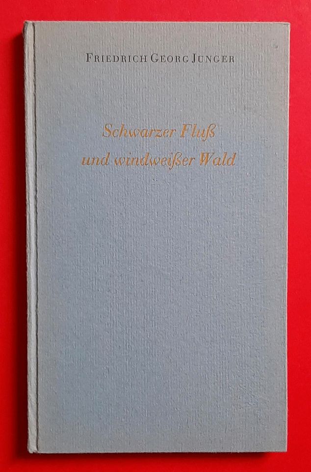 F. G. Jünger; Schwarzer Fluss und Windweisser Wald in Zwickau