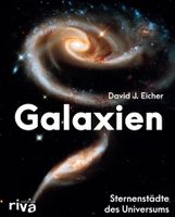 NEU: Galaxien - Sternenstädte des Universums - David J. Eicher Neuhausen-Nymphenburg - Neuhausen Vorschau