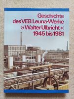 Buch-Geschichte des VEB Leuna-Werke Walter Ulbricht 1945-1981 Sachsen-Anhalt - Merseburg Vorschau