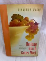 Kenneth E. Hagin - Heilung durch Gottes Wort, Paperback 2014,look Nordrhein-Westfalen - Wesseling Vorschau