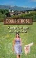 Kampf um den Astaller Hof-Doris Strobl-Heimatroman Bayern - Bobingen Vorschau