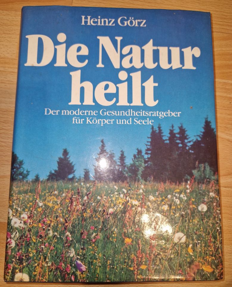 Heinz Görz Die Natur heilt Der moderne Gesundheitsratgeber in Porta Westfalica