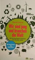 D. Boese: WIR SIND JUNG UND BRAUCHEN DIE WELT (Aktivismus Umwelt) Baden-Württemberg - Hockenheim Vorschau