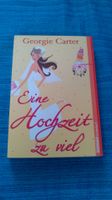 Liebesroman Eine Hochzeit zu viel Georgie Carter Frauenroman Bayern - Freyung Vorschau