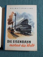 Buch Die Eisenbahn erobert die Welt - H. Sperling von 1956 Thüringen - Goldbach Vorschau