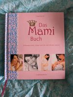 Das Mami Buch Schwangerschaft, Geburt und die zehn Monate danach Hessen - Korbach Vorschau