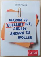 WARUM ES BULLSHIT IST, ANDERE ÄNDERN ZU WOLLEN neu Baden-Württemberg - Heimsheim Vorschau