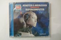 Hörspiel-CD - WAS IST WAS - ROBOTER & ANDROIDEN / SUPERCOMPUTER Bayern - Buchloe Vorschau