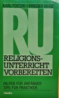 RU Religionsunterricht vorbereiten Karl Foitzik / Frieder Harz Bayern - Schierling Vorschau