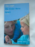 Wie Kinder Werte lernen, Elke Leger, Herder Spektrum, Buch Wandsbek - Hamburg Bramfeld Vorschau