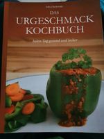 Das Urgeschmack-Kochbuch: Jeden Tag gesund und lecker Bayern - Bodenwöhr Vorschau