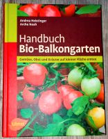 Handbuch Bio-Balkongarten - Gemüse, Obst und Kräuter ... Nordrhein-Westfalen - Bergisch Gladbach Vorschau