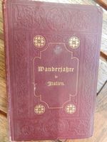 Buch: Wanderjahre in Italien / Leipzig 1892 Bayern - Olching Vorschau