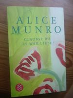 Taschenbuch Glaubst du es war Liebe Alice Munro Hessen - Schlangenbad Vorschau