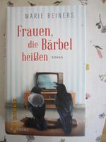Gebundenes Buch "Frauen die Bärbel heißen"" M.Reiners Rheinland-Pfalz - Dexheim Vorschau
